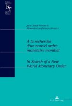 A la recherche d'un nouvel ordre monetaire mondial / In Search of a New World Monetary Order