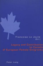Legacy and Contribution to Canada of European Female Emigrants