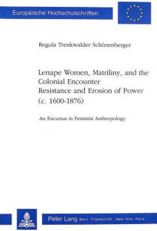 Lenape Women, Matriliny and the Colonial Encounter