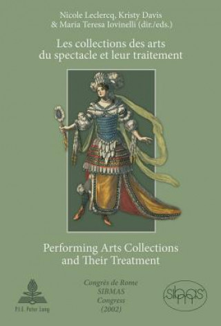Les collections des arts du spectacle et leur traitement- Performing Arts Collections and Their Treatment