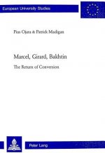 Marcel, Girard, Bakhtin