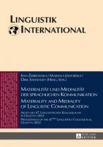 Materialitaet und Medialitaet der sprachlichen Kommunikation / Materiality and Mediality of Linguistic Communication