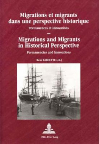 Migrations and Migrants in Historical Perspective