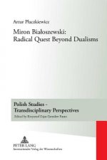 Miron Bialoszewski: Radical Quest Beyond Dualisms