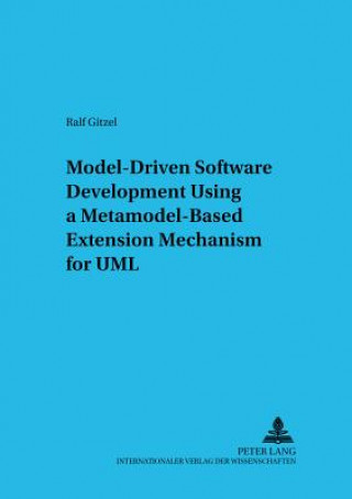 Model-driven Software Development Using a Metamodel-based Extension Mechanism for UML