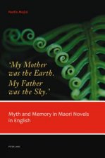 'My Mother was the Earth. My Father was the Sky.'