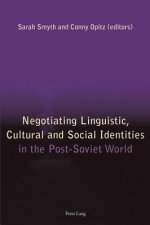 Negotiating Linguistic, Cultural and Social Identities in the Post-Soviet World