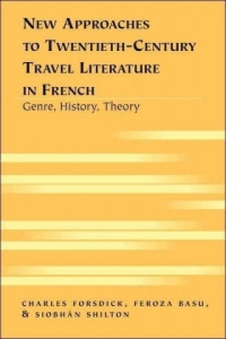 New Approaches to Twentieth-century Travel Literature in French