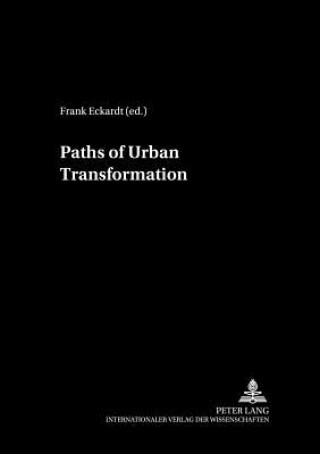 Paths of Urban Transformation