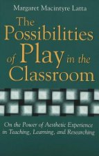 Possibilities of Play in the Classroom