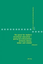 Quest for Modern Vocational Education - Georg Kerschensteiner between Dewey, Weber and Simmel