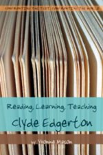 Reading, Learning, Teaching Clyde Edgerton
