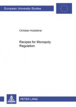 Recipes for Monopoly Regulation