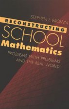 Reconstructing School Mathematics