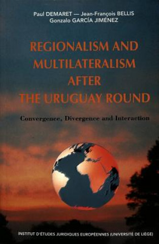 Regionalism and Multilateralism and the Uruguay Round