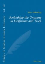 Rethinking the Uncanny in Hoffmann and Tieck
