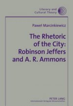 Rhetoric of the City: Robinson Jeffers and A. R. Ammons