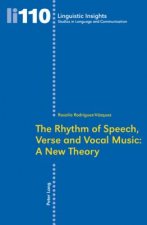Rhythm of Speech, Verse and Vocal Music: A New Theory