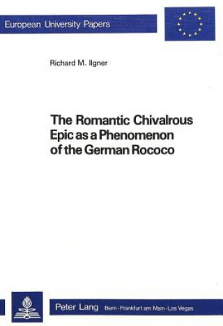 Romantic Chivalrous Epic as a Phenomenon of the German Rococo