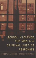 School Violence, the Media, and Criminal Justice Responses