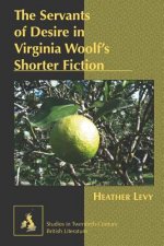 Servants of Desire in Virginia Woolf's Shorter Fiction