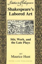 Shakespeare's Labored Art