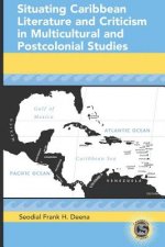 Situating Caribbean Literature and Criticism in Multicultural and Postcolonial Studies