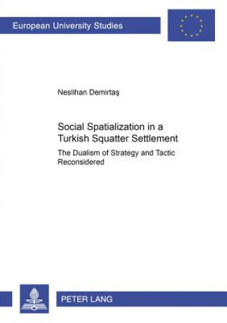 Social Spatialization in a Turkish Squatter Settlement