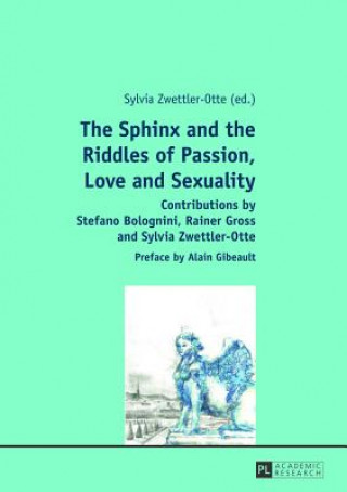 Sphinx and the Riddles of Passion, Love and Sexuality