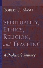 Spirituality, Ethics, Religion, and Teaching
