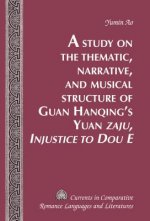 Study on the Thematic, Narrative, and Musical Structure of Guan Hanqing's Yuan 