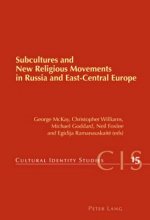 Subcultures and New Religious Movements in Russia and East-Central Europe