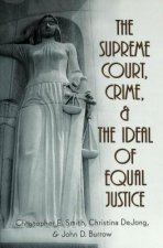 Supreme Court, Crime, and the Ideal of Equal Justice