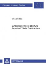 Syntactic and Focus-Structural Aspects of Triadic Constructions
