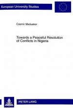 Towards a Peaceful Resolution of Conflicts in Nigeria