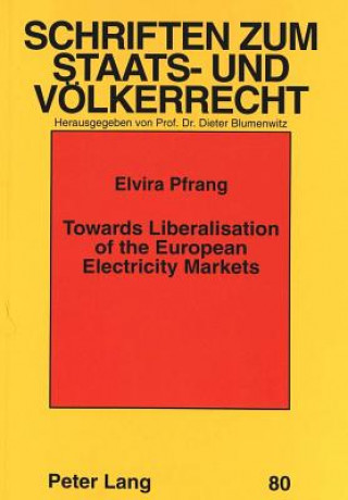 Towards Liberalisation of the European Electricity Markets