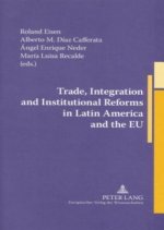Trade, Integration and Institutional Reforms in Latin America and the EU