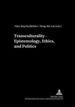 Transculturality - Epistemology,Ethics,and Politics