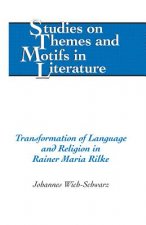 Transformation of Language and Religion in Rainer Maria Rilke