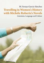Travelling in Women's History with Michele Roberts's Novels