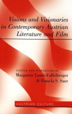 Visions and Visionaries in Contemporary Austrian Literature and Film