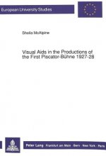 Visual Aids in the Productions of the First Piscator-Buhne, 1927-28