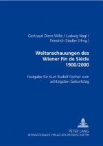 Weltanschauungen des Wiener Fin de Siecle 1900/2000