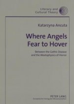 Where Angels Fear to Hover