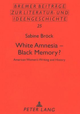 White Amnesia - Black Memory?