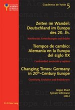 Changing Times: Germany in 20 th -Century Europe- Les temps qui changent : L'Allemagne dans l'Europe du 20 e  siecle