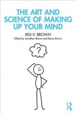 Art and Science of Making Up Your Mind
