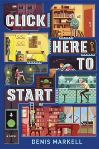 Click Here To Start (A Novel)