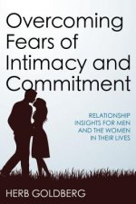 Overcoming Fears of Intimacy and Commitment