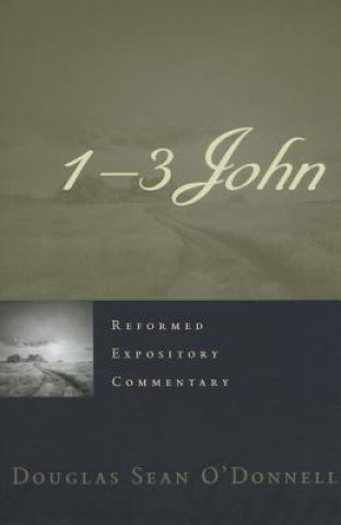 Reformed Expository Commentary: 1-3 John